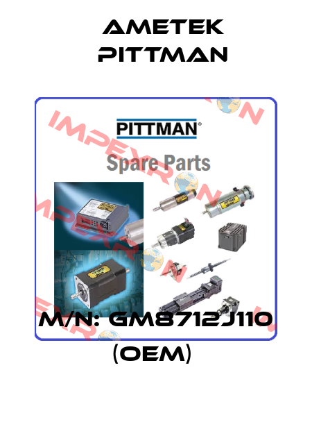 M/N: GM8712J110 (OEM)  Ametek Pittman