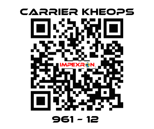 961 – 12  Carrier Kheops
