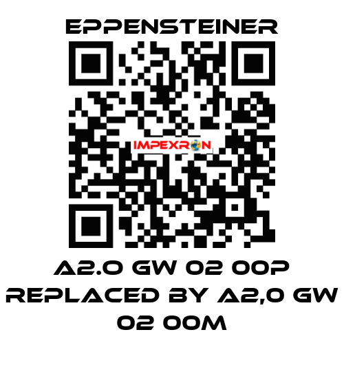 A2.O GW 02 00P REPLACED BY A2,0 GW 02 00M Eppensteiner
