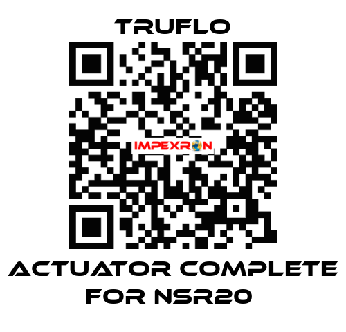 Actuator Complete For NSR20  TRUFLO