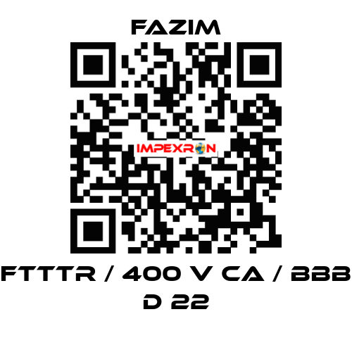 FTTTR / 400 V CA / BBB D 22 Fazim