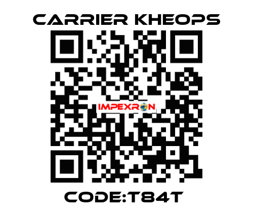 CODE:T84T  Carrier Kheops