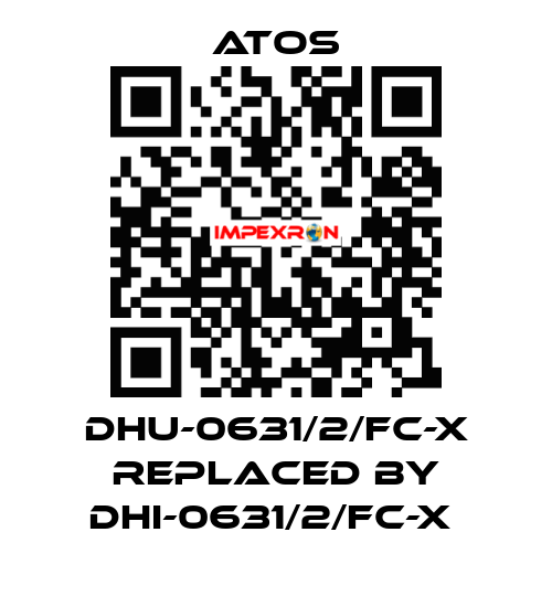 DHU-0631/2/FC-X REPLACED BY DHI-0631/2/FC-X  Atos