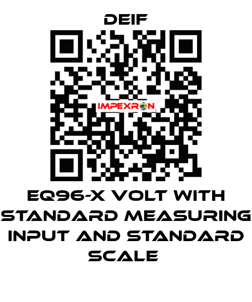 EQ96-X VOLT WITH STANDARD MEASURING INPUT AND STANDARD SCALE  Deif