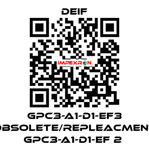 GPC3-A1-D1-EF3 obsolete/repleacment GPC3-A1-D1-EF 2  Deif