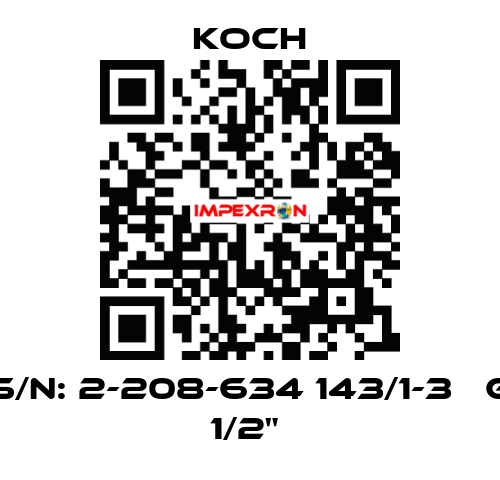 S/N: 2-208-634 143/1-3   G 1/2"  KOCH