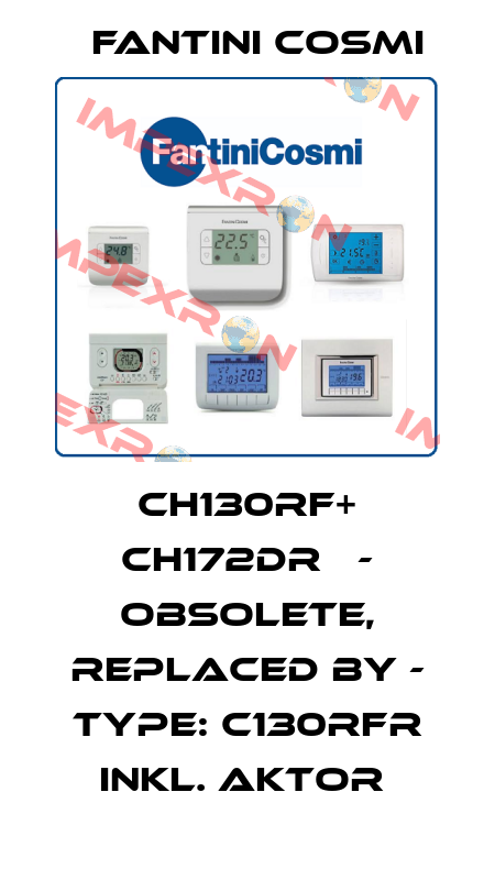 CH130RF+ CH172DR   - obsolete, replaced by - Type: C130RFR inkl. Aktor  Fantini Cosmi