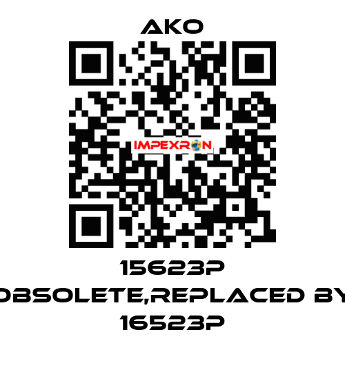 15623P obsolete,replaced by 16523P AKO