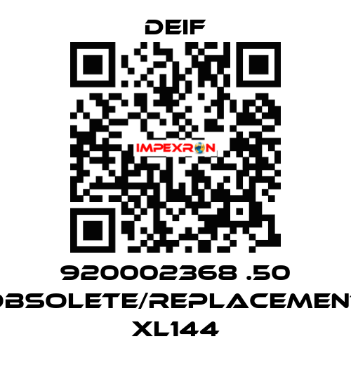 920002368 .50 obsolete/replacement XL144 Deif