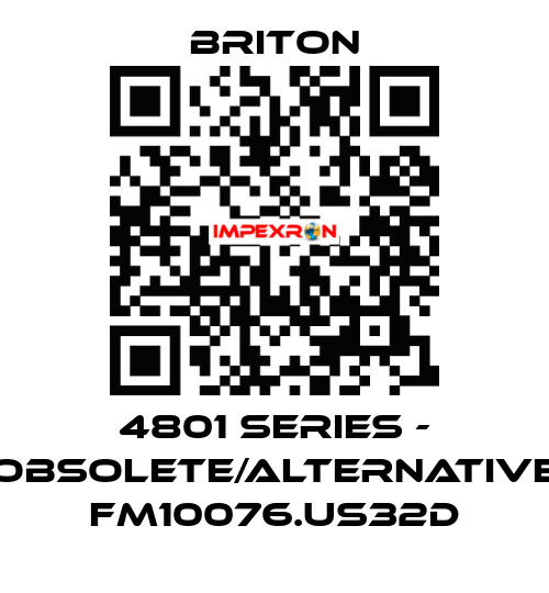4801 series - obsolete/alternative FM10076.US32D BRITON