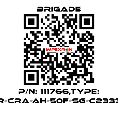 P/N: 111766,Type: CET1-AR-CRA-AH-50F-SG-C2333-111766 Brigade