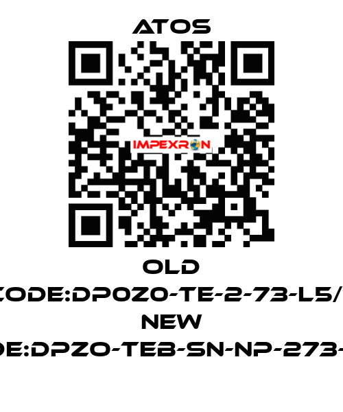old code:DP0Z0-TE-2-73-L5/1; new code:DPZO-TEB-SN-NP-273-L5/I Atos