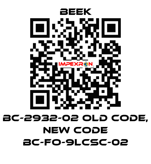 BC-2932-02 old code, new code BC-FO-9LCSC-02 Beek