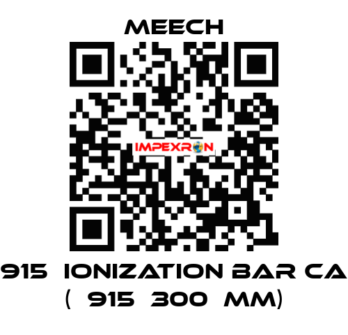 915  ionization bar CA (	915	300	mm) Meech