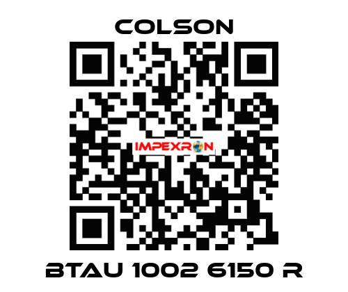 BTAU 1002 6150 R Colson