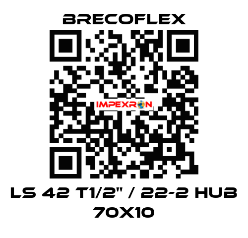 LS 42 T1/2" / 22-2 hub 70x10 Brecoflex