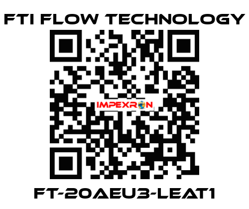 FT-20AEU3-LEAT1 Fti Flow Technology