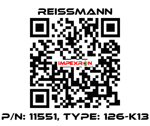 P/N: 11551, Type: 126-K13 Reissmann