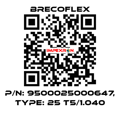 P/N: 9500025000647, Type: 25 T5/1.040 Brecoflex