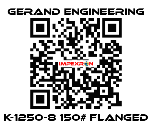 K-1250-8 150# flanged Gerand Engineering