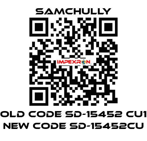 old code SD-15452 CU1 new code SD-15452CU Samchully