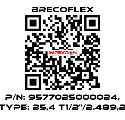 P/N: 9577025000024, Type: 25,4 T1/2"/2.489,2 Brecoflex