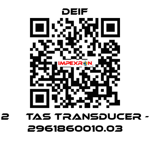 2 	  TAS TRANSDUCER - 2961860010.03 Deif