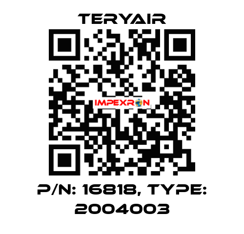 P/N: 16818, Type: 2004003 TERYAIR