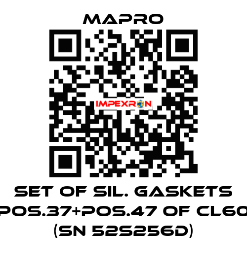 SET OF SIL. GASKETS POS.37+POS.47 OF CL60 (SN 52S256D) Mapro