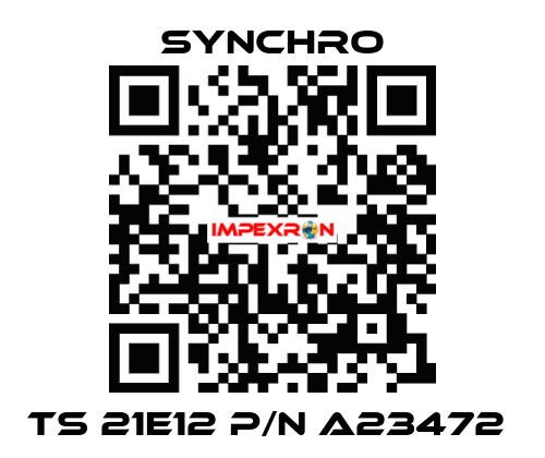 TS 21E12 P/N A23472  SYNCHRO