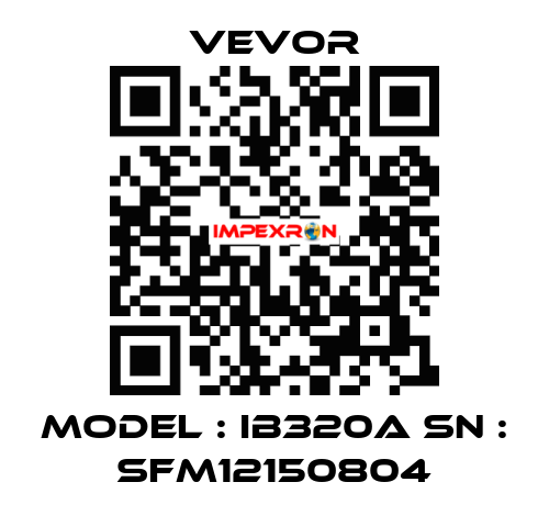 Model : IB320A SN : SFM12150804 VEVOR