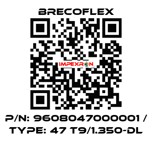 P/N: 9608047000001 / Type: 47 T9/1.350-DL Brecoflex