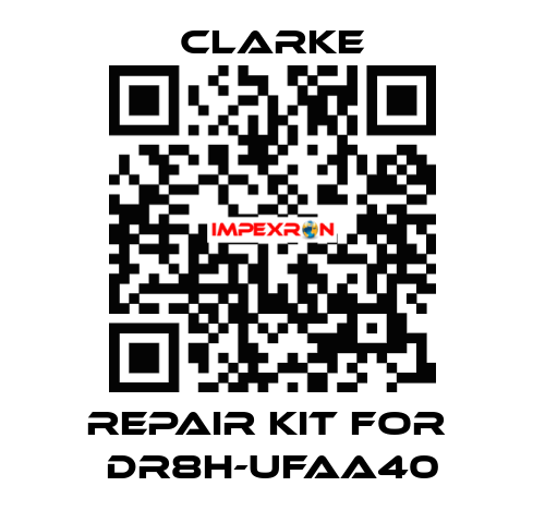 REPAIR KIT FOR  DR8H-UFAA40 Clarke