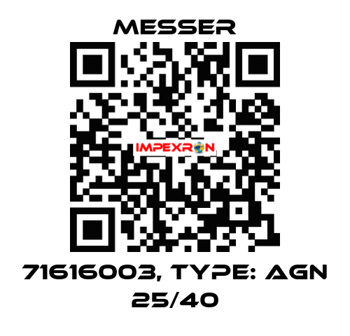71616003, Type: AGN 25/40 Messer