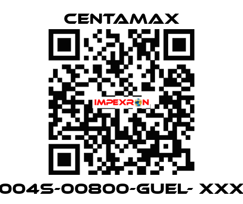004S-00800-GUEL- xxx CENTAMAX