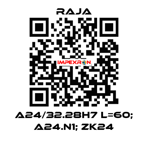A24/32.28H7 L=60; A24.N1; ZK24 Raja