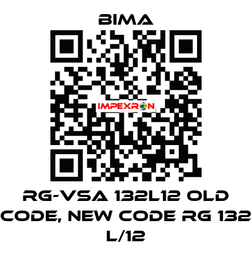 RG-VSA 132L12 old code, new code RG 132 L/12 BIMA