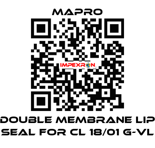 DOUBLE MEMBRANE LIP SEAL for CL 18/01 G-VL Mapro