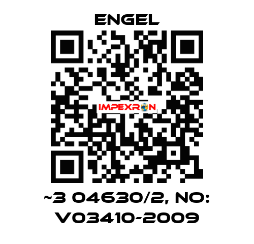 ~3 04630/2, NO: V03410-2009 ENGEL