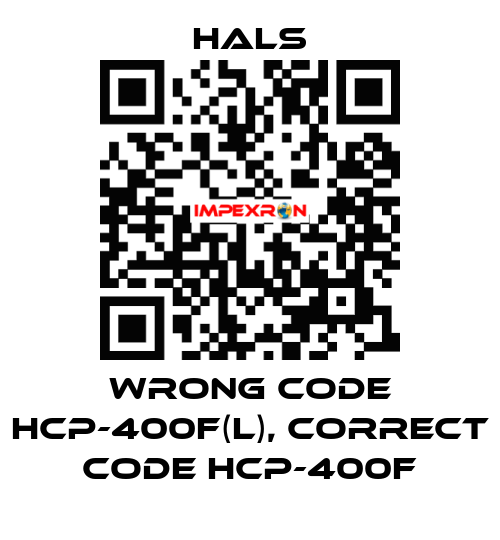 wrong code HCP-400F(L), correct code HCP-400F HALS