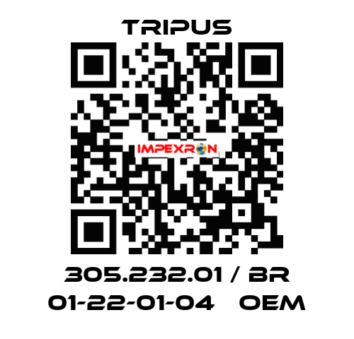 305.232.01 / BR 01-22-01-04   OEM Tripus