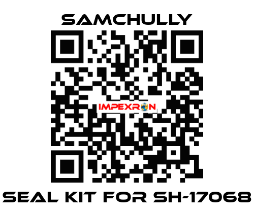 seal kit for SH-17068 Samchully