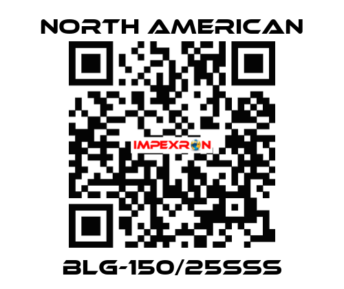 BLG-150/25SSS NORTH AMERICAN