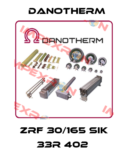 ZRF 30/165 SIK 33R 402  Danotherm
