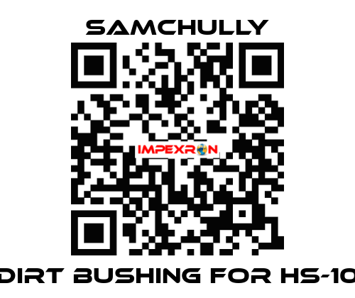 dirt bushing for HS-10 Samchully