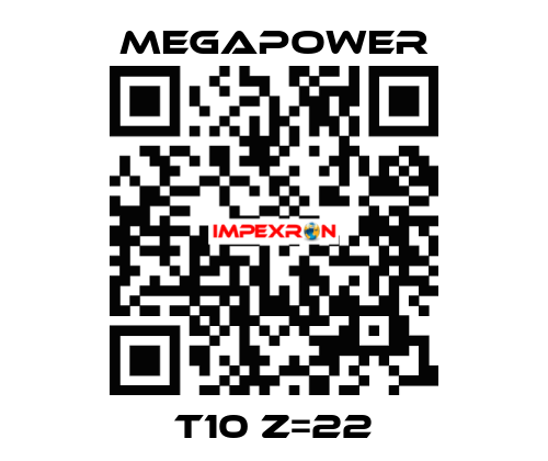 T10 Z=22 Megapower