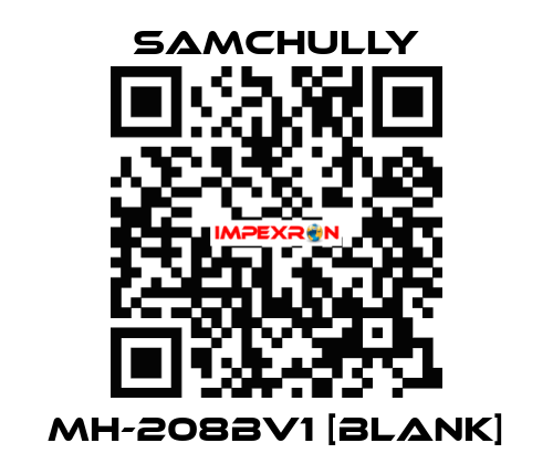 MH-208BV1 [Blank] Samchully