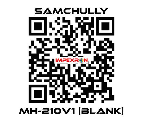 MH-210V1 [BLANK] Samchully