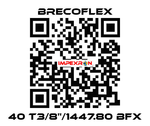 40 T3/8"/1447.80 BFX Brecoflex