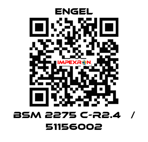 BSM 2275 C-R2.4   / 51156002 ENGEL